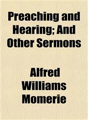Preaching and Hearing; And Other Sermons,1154819248,9781154819243