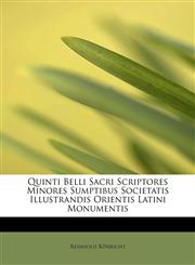Quinti Belli Sacri Scriptores Minores Sumptibus Societatis Illustrandis Orientis Latini Monumentis,1241671397,9781241671396