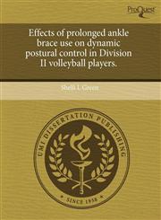 Effects of prolonged ankle brace use on dynamic postural control in Division II volleyball players.,1243379316,9781243379313