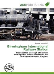 Birmingham International Railway Station,613655786X,9786136557861