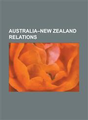 Australia-New Zealand Relations 1991 Trans-Tasman Test Series, 1992 Cricket World Cup, Anzus, Australia Vs New Zealand in Rugby League, Australia-New,1230777598,9781230777597