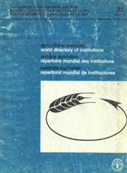World Directory of Institutions Concerned with Residues of Agriculture, Fisheries, Forestry and Related Industries 2nd Edition