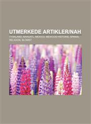Utmerkede artikler|nah Tyskland, Nahuatl, Mexico, Mexicos historie, Spania, Religion, Blomst,1232815276,9781232815273