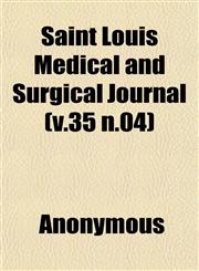 Saint Louis Medical and Surgical Journal (v.35 n.04),1152594702,9781152594708