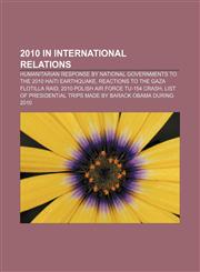2010 in international relations Humanitarian response by national governments to the 2010 Haiti earthquake,1157625037,9781157625032