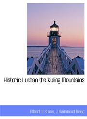 Historic Lushan the Kuling Mountains,111666030X,9781116660302