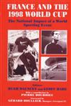 France and the 1998 World Cup The National Impact of a World Sporting Event,0714644382,9780714644387