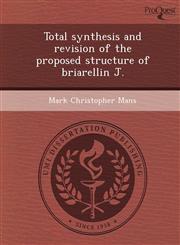 Total synthesis and revision of the proposed structure of briarellin J.,1249058031,9781249058038