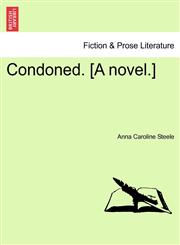 Condoned. [A novel.],1241361576,9781241361570
