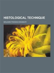 Histological Technique,1230286683,9781230286686