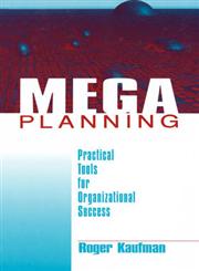 Mega Planning Practical Tools for Organizational Success 1st Edition,0761913254,9780761913252