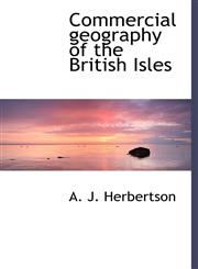 Commercial geography of the British Isles,1116271885,9781116271881