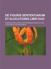De figuris sententiarum et elocutionis libri duo,1231257431,9781231257432
