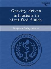 Gravity-driven intrusions in stratified fluids.,1248954734,9781248954737