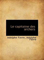 Le capitaine des archers,1116380277,9781116380279