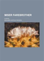Miser Farebrother (Volume 3); A Novel,1151121444,9781151121448