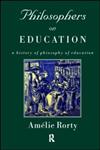 Philosophers on Education New Historical Perspectives,0415191300,9780415191302