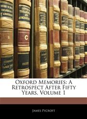 Oxford Memories A Retrospect After Fifty Years, Volume 1,1143568419,9781143568411