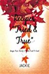 Recipes 'Tried & True' Recipes from Family & Friends Coast to Coast,1456860895,9781456860899