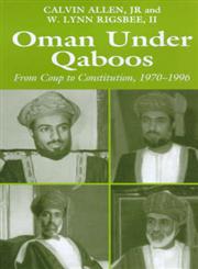 Oman Under Qaboos From Coup to Constitution, 1970-1996,0714650013,9780714650012