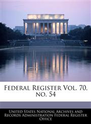 Federal Register Vol. 70, no. 54,124065426X,9781240654260