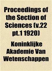 Proceedings of the Section of Sciences (v.22 pt.1 1920),1153107724,9781153107723
