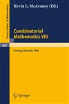 Combinatorial Mathematics VIII Proceedings of the Eighth Australian Conference on Combinatorial Mathematics Held at Deakin University, Geelong, Austr,3540108831,9783540108832