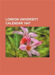London University Calendar 1847,115080257X,9781150802577