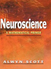 Neuroscience A Mathematical Primer,0387954031,9780387954035