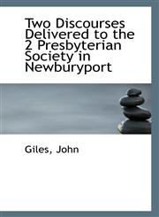 Two Discourses Delivered to the 2 Presbyterian Society in Newburyport,1110969724,9781110969722
