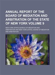 Annual report of the Board of Mediation and Arbitration of the State of New York Volume 9,1154120732,9781154120738
