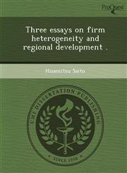 Three essays on firm heterogeneity and regional development .,1248986873,9781248986875