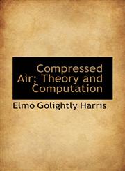 Compressed Air; Theory and Computation,111683622X,9781116836226