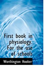 First book in physiology. For the use of schools,1117501469,9781117501468