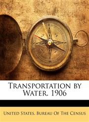 Transportation by Water. 1906,1146923120,9781146923125