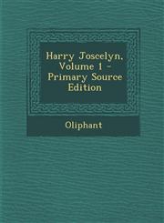 Harry Joscelyn, Volume 1 - Primary Source Edition,129513098X,9781295130986