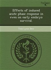 Effects of induced acute phase response in ewes on early embryo survival.,1248968832,9781248968833