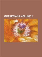 Quakeriana Volume 1,123404787X,9781234047870