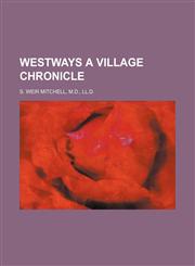 WESTWAYS A VILLAGE CHRONICLE,1151076333,9781151076335