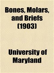 Bones, Molars, and Briefs (1903),1153302225,9781153302227