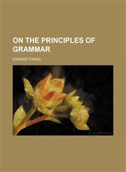 On the Principles of Grammar,1150690410,9781150690419