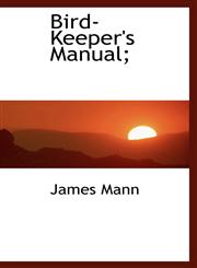 Bird-Keeper's Manual;,1110402627,9781110402625