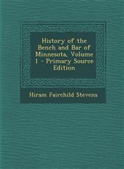 History of the Bench and Bar of Minnesota, Volume 1 - Primary Source Edition,1287473032,9781287473039
