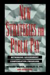 New Strategies for Public Pay Rethinking Government Compensation Programs,0787908266,9780787908263
