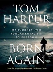 Born Again My Journey from Fundamentalism to Freedom,0887627382,9780887627385