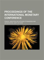 Proceedings of the International monetary conference,115075138X,9781150751387
