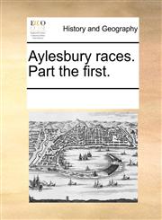 Aylesbury races. Part the first.,1170835600,9781170835609