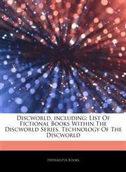 Articles On Discworld, including List Of Fictional Books Within The Discworld Series, Technology Of The Discworld,1243007370,9781243007377