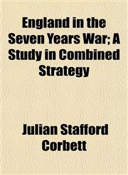 England in the Seven Years War; A Study in Combined Strategy,1152522205,9781152522206