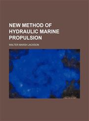 New Method of Hydraulic Marine Propulsion,1235598888,9781235598883